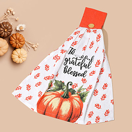 TAHNKFUL GRATEFUL BLESSED Message Pumpkin Accent Printed Hanging Kitchen Towel