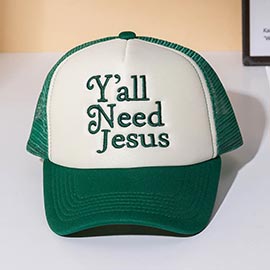 YALL NEED JESUS Message Embroidered Mesh Back Trucker Hat